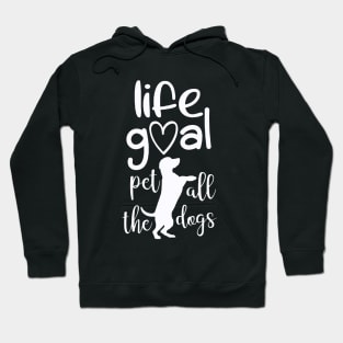 Life Goal Pet All The Dogs Hoodie